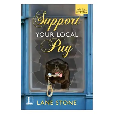 "Support Your Local Pug" - "" ("Stone Lane")(Paperback)