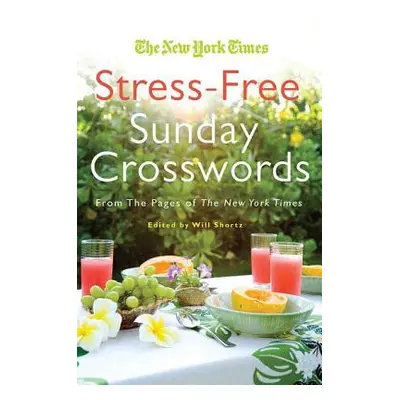 "Will Shortz Presents Stress-Free Sudoku: 100 Wordless Crossword Puzzles" - "" ("Shortz Will")(P