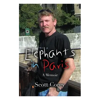 "Elephants in Paris" - "" ("Corey Scott")(Paperback)