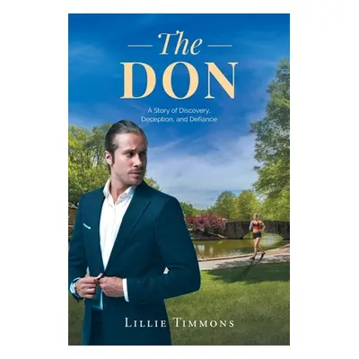 "The Don: A Story of Discovery, Deception, and Defiance" - "" ("Timmons Lillie")(Paperback)