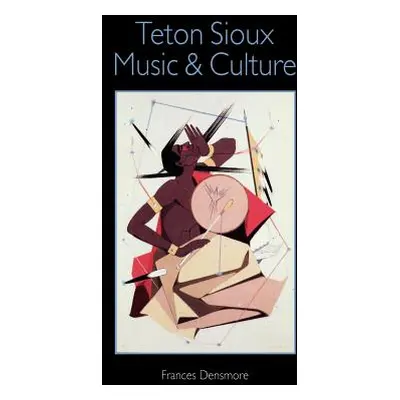 "Teton Sioux Music and Culture" - "" ("Densmore Frances")(Paperback)