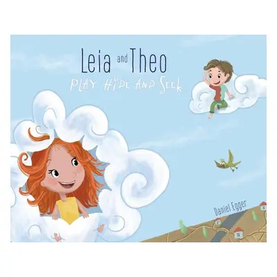 "Leia and Theo Play Hide and Seek" - "" ("Egger Daniel")(Pevná vazba)