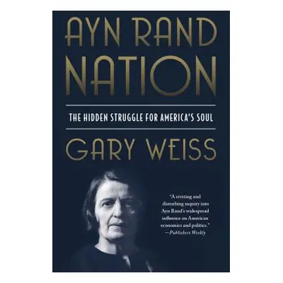 "Ayn Rand Nation" - "" ("Weiss Gary")(Paperback)