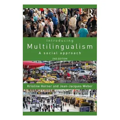 "Introducing Multilingualism: A Social Approach" - "" ("Horner Kristine")(Paperback)