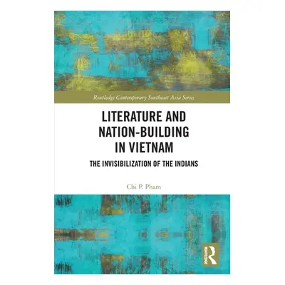 "Literature and Nation-Building in Vietnam: The Invisibilization of the Indians" - "" ("Pham Chi