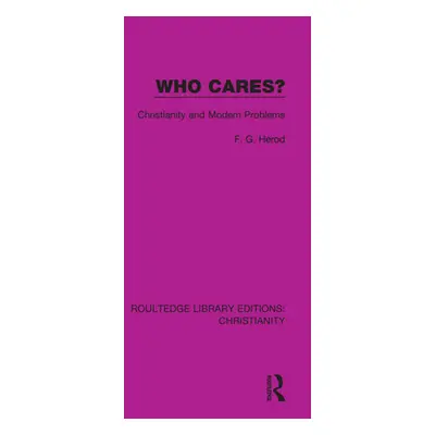 "Who Cares?: Christianity and Modern Problems" - "" ("Herod F. G.")(Paperback)