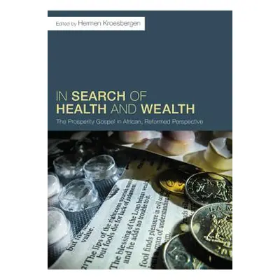 "In Search of Health and Wealth: The Prosperity Gospel in African, Reformed Perspective" - "" ("