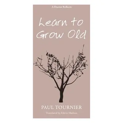 "Learn to Grow Old" - "" ("Tournier Paul")(Paperback)