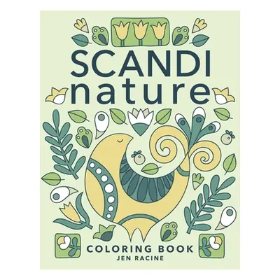 "Scandi Nature Coloring Book: Easy, Stress-Free, Relaxing Coloring for Everyone" - "" ("Racine J