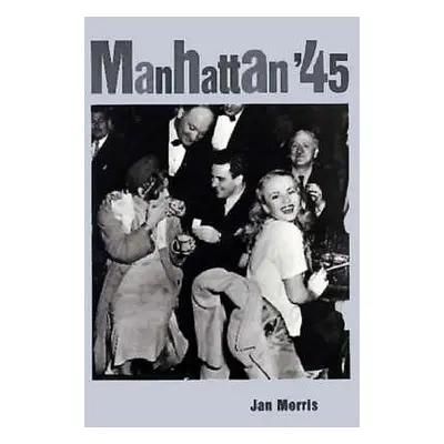 "Manhattan '45" - "" ("Morris Jan")(Paperback)