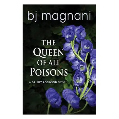 "The Queen of all Poisons" - "" ("Magnani Bj")(Paperback)