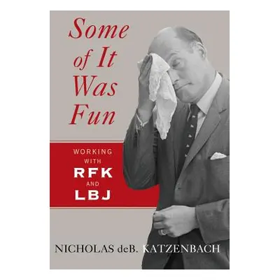 "Some of It Was Fun" - "" ("Katzenbach Nicholas deB")(Paperback)