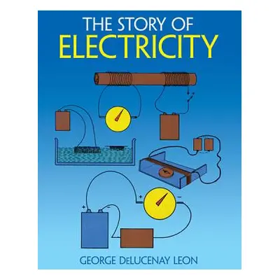 "The Story of Electricity" - "" ("Leon George")(Paperback)