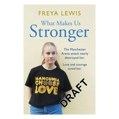 "What Makes Us Stronger" - "" ("Lewis Freya")(Paperback)