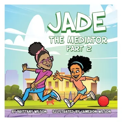 "Jade the Mediator part 2" - "" ("Wilson Brittany")(Paperback)