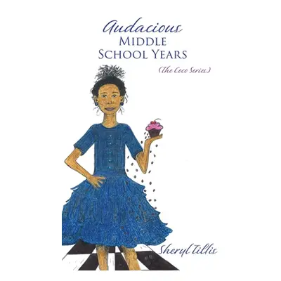 "Audacious Middle School Years: (The Coco Series)" - "" ("Tillis Sheryl")(Paperback)