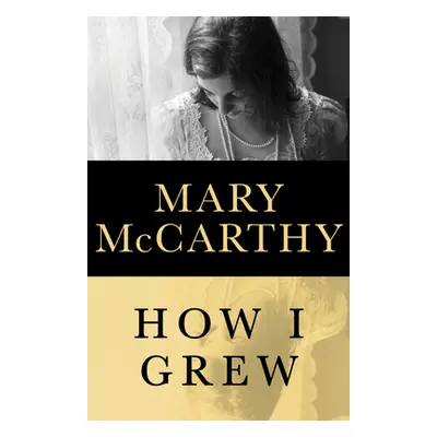 "How I Grew" - "" ("McCarthy Mary")(Paperback)