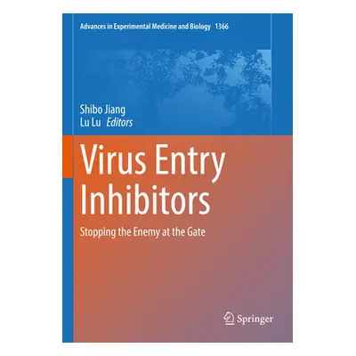 "Virus Entry Inhibitors: Stopping the Enemy at the Gate" - "" ("Jiang Shibo")(Paperback)