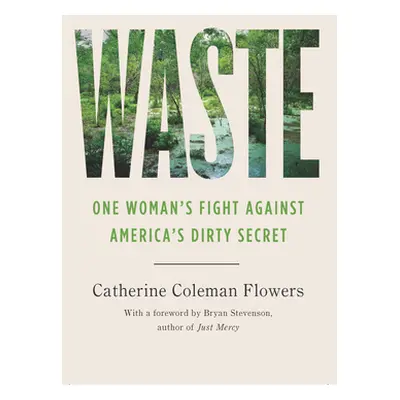 "Waste: One Woman's Fight Against America's Dirty Secret" - "" ("Flowers Catherine Coleman")(Pev