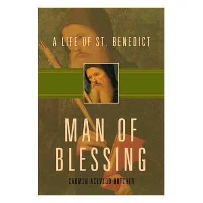 "Man of Blessing: A Life of St. Benedict" - "" ("Butcher Carmen Acevedo")(Paperback)