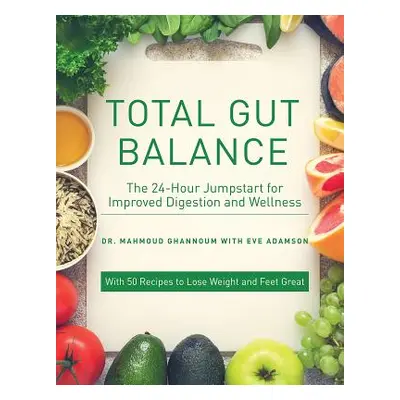 "Total Gut Balance: Fix Your Mycobiome Fast for Complete Digestive Wellness" - "" ("Ghannoum Mah