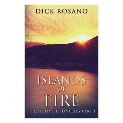 "Islands Of Fire" - "" ("Rosano Dick")(Paperback)