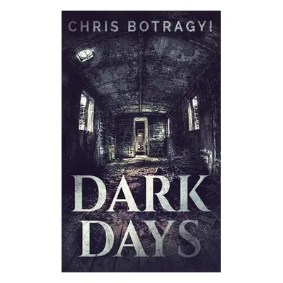 "Dark Days" - "" ("Botragyi Chris")(Pevná vazba)