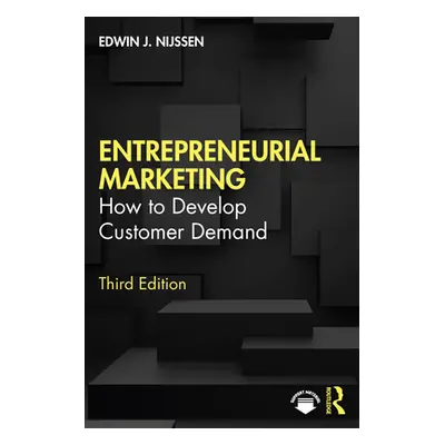 "Entrepreneurial Marketing: How to Develop Customer Demand" - "" ("Nijssen Edwin J.")(Paperback)