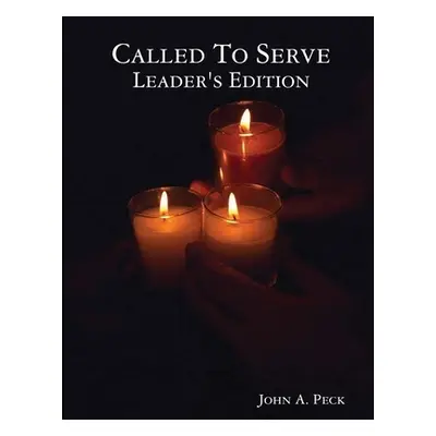 "Called To Serve Leader's Edition" - "" ("Peck John A.")(Paperback)