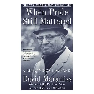 "When Pride Still Mattered: A Life of Vince Lombardi" - "" ("Maraniss David")(Paperback)