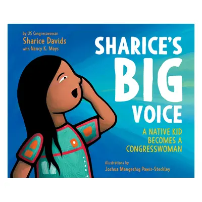 "Sharice's Big Voice: A Native Kid Becomes a Congresswoman" - "" ("Davids Sharice")(Pevná vazba)