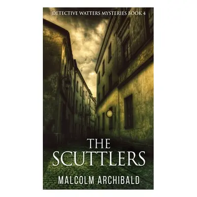 "The Scuttlers" - "" ("Archibald Malcolm")(Pevná vazba)