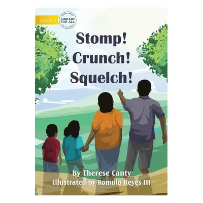 "Stomp! Crunch! Squelch!" - "" ("Canty Therese")(Paperback)