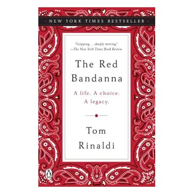 "The Red Bandanna: A Life. a Choice. a Legacy." - "" ("Rinaldi Tom")(Paperback)