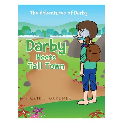 "Darby Meets Tall Town" - "" ("Gardner Vickie L.")(Pevná vazba)