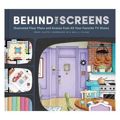 "Behind the Screens: Illustrated Floor Plans and Scenes from the Best TV Shows of All Time" - ""