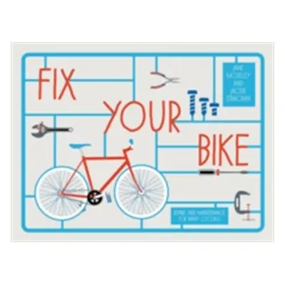 "Fix Your Bike" - "Repairs and Maintenance for Happy Cycling" ("Strachan Jackie")(Pevná vazba)