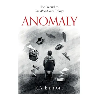 "Anomaly: (The Blood Race Prequel)" - "" ("Emmons K. a.")(Paperback)