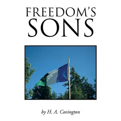 "Freedom's Sons" - "" ("Covington H. A.")(Pevná vazba)