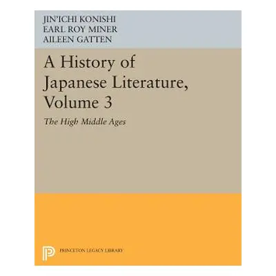 "A History of Japanese Literature, Volume 3: The High Middle Ages" - "" ("Konishi Jin'ichi")(Pap