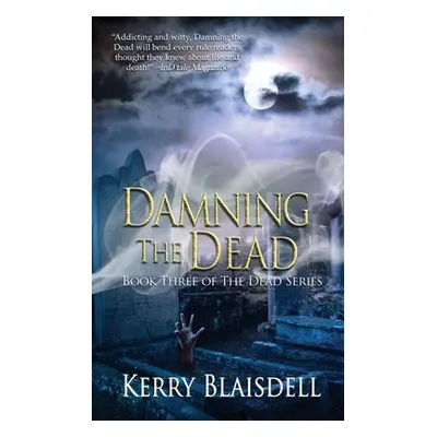 "Damning the Dead" - "" ("Blaisdell Kerry")(Paperback)