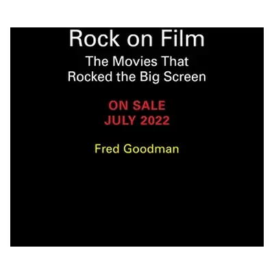 "Rock on Film: The Movies That Rocked the Big Screen" - "" ("Goodman Fred")(Pevná vazba)