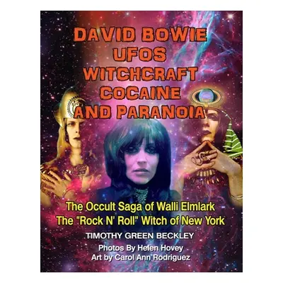 "David Bowie, UFOs, Witchcraft, Cocaine and Paranoia - Black and White Version: The Occult Saga 