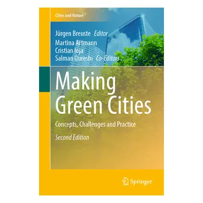 "Making Green Cities: Concepts, Challenges and Practice" - "" ("Breuste Jrgen")(Pevná vazba)