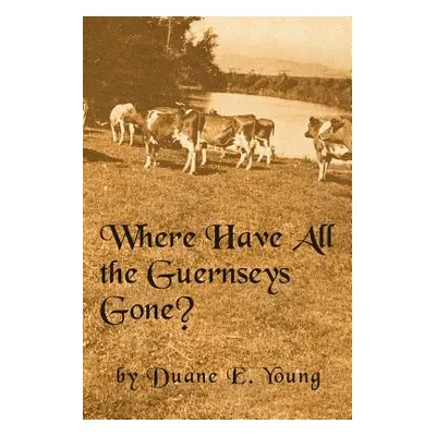 "Where Have All The Guernseys Gone?", "" - "" ("A")(HIS036000)