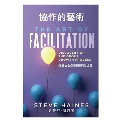 "The Art of Facilitation (Dual Translation - English & Chinese): Discovery of the Group Growth P