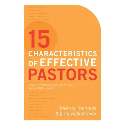 "15 Characteristics of Effective Pastors: How to Strengthen Your Inner Core and Ministry Impact"