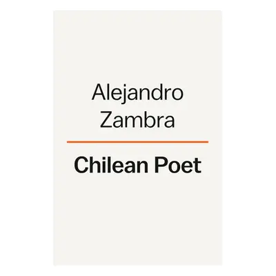 "Chilean Poet" - "" ("Zambra Alejandro")(Pevná vazba)