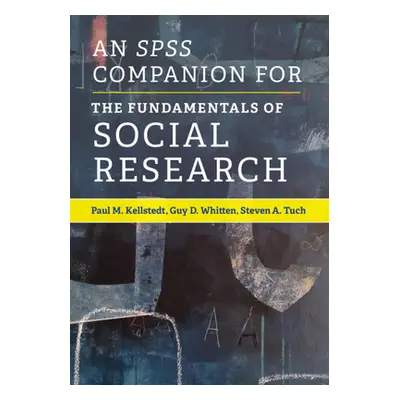 "An SPSS Companion for the Fundamentals of Social Research" - "" ("Kellstedt Paul M.")(Paperback