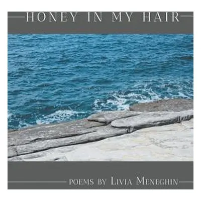 "Honey in My Hair" - "" ("Meneghin Livia")(Paperback)